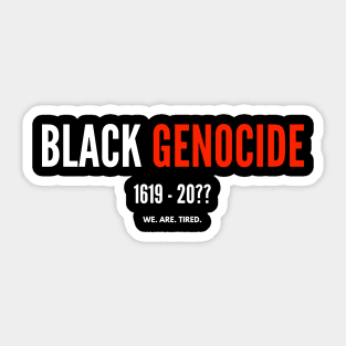 BLACK GENOCIDE (#BlackLivesMatter) Sticker